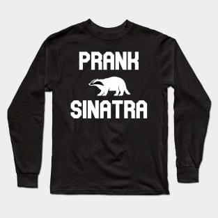 Prank Sinatra Long Sleeve T-Shirt